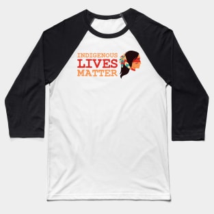 Indigenous Lives Matter Baseball T-Shirt